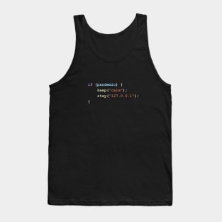 Keep Calm and Stay Home (127.0.0.1) If There's a Pandemic Programming Coding Color Tank Top